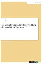 Die Veränderung und Weiterentwicklung der Mobilität im Tourismus af Anonym
