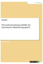 Personalentwicklung mithilfe des Instruments Mitarbeitergespräch af Anonym