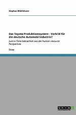 Das Toyota Produktionssystem - Vorbild für die deutsche Automobilindustrie? af Stephan Mühlhäuser