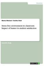 Stress free environment in classroom: Impact of humor in student satisfaction af Meeta Nihalani