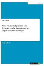 Anne Frank im Spielfilm: Die dramaturgische Rezeption ihrer Tagebuchaufzeichnungen af Eric Kresse