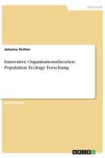 Innovative Organisationstheorien. Population Ecology Forschung af Johanna Richter
