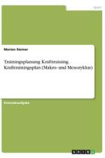 Trainingsplanung Krafttraining. Krafttrainingsplan (Makro- und Mesozyklus) af Marion Steiner