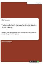 Trainingslehre I. Gesundheitsorientiertes Krafttraining af Lisa Sommer