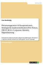 Preismanagement & Kooperationen, Strategische Analysemethoden (Five Forces, SWOT, BCG), Corporate Identity, Digitalisierung af Lion Beständig