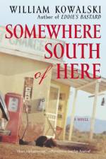 Somewhere South of Here af William Kowalski