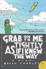 Grab On to Me Tightly as if I Knew the Way af Bryan Charles