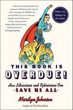 This Book Is Overdue! af Marilyn Johnson