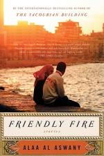 Friendly Fire af Alaa Al Aswany
