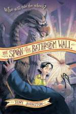 The Spoon in the Bathroom Wall af Tony Johnston