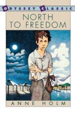 North to Freedom af Anne Holm