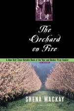 Orchard on Fire af Shena Mackay