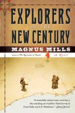 Explorers of the New Century af Magnus Mills