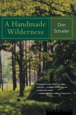 A Handmade Wilderness af Don Schueler