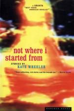 Not Where I Started from af Kate Wheeler