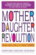 Mother Daughter Revolution af Elizabeth Debold