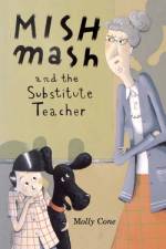 Mishmash and Substitute Teacher af Molly Cone