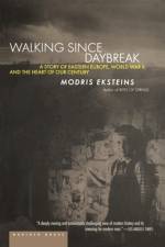 Walking Since Daybreak af Modris Eksteins