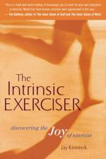 The Intrinsic Exerciser af Jay C. Kimiecik