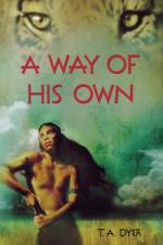 A Way of His Own af T. A. Dyer