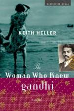 The Woman Who Knew Gandhi af Keith Heller