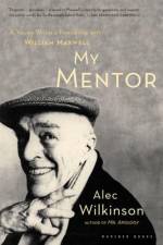 My Mentor af Alec Wilkinson