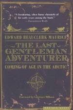 Last Gentleman Adventurer af Edward Beauclerk Maurice