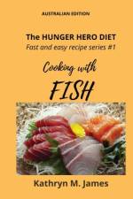 The HUNGER HERO DIET - Fast and easy recipe series #1 af Kathryn M. James