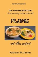 The HUNGER HERO DIET - Fast and easy recipe series #2 af Kathryn M. James