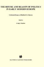 The Rhyme and Reason of Politics in Early Modern Europe af Herbert Harvey Rowen