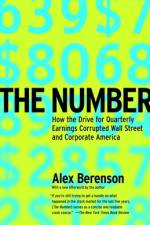 The Number: How the Drive for Quarterly Earnings Corrupted Wall Street and Corporate America af Alex Berenson
