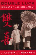 Double Luck: Memoirs of a Chinese Orphan af Chi Fa Lu