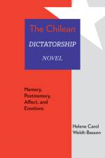 The Chilean Dictatorship Novel af Helene Carol Weldt-Basson