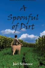 A Spoonful of Dirt af Joel Frederic Schnoor