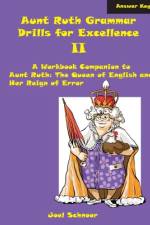Aunt Ruth Grammar Drills for Excellence II Answer Key af Joel F Schnoor
