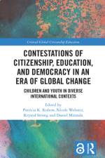 Contestations of Citizenship, Education, and Democracy in an Era of Global Change af Patricia K Kubow