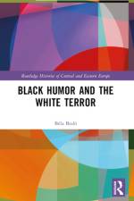 Black Humor and the White Terror af BÃ©la BodÃ³