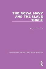 The Royal Navy and the Slave Trade af Raymond C Howell