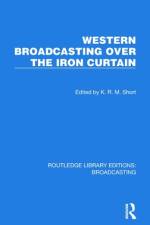 Western Broadcasting Over the Iron Curtain af K R M Short