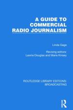 A Guide to Commercial Radio Journalism af Linda Gage