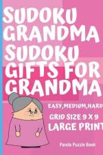Sudoku Grandma - Sudoku Gifts For Grandma - Easy, Medium, Hard. Grid size 9 x 9 Large Print af Book Panda Puzzle Book