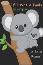 If I Was A Koala af La Belle Rouge