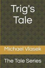 Trig's Tale af Michael L Vlasek