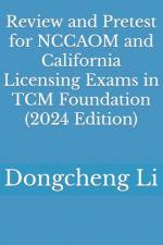 Review and Pretest for NCCAOM and California Licensing Exams in TCM Foundation af Dongcheng Li