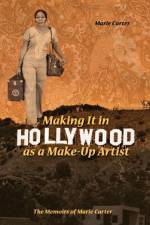 Making It in Hollywood as a Make-Up Artist af Marie Carter