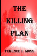 The Killing Plan af Terence F Moss