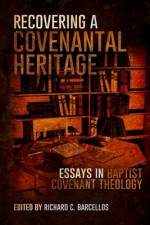 Recovering a Covenantal Heritage af Richard C Barcellos