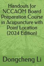 Handouts for NCCAOM Board Preparation Course in Acupuncture with Point Location af Dongcheng Li