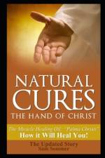 Natural Cures - The Hand of Christ af Sam Sommer Mba