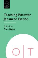 Teaching Postwar Japanese Fiction af Alex Bates
